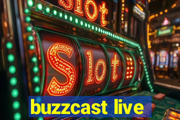 buzzcast live